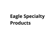 EAGLE SPECIALTY PRODUCTS