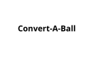 Convert-A-Ball