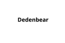 Dedenbear