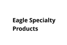 Eagle Specialty Products