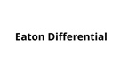 Eaton Differential