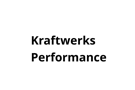 Kraftwerks Performance