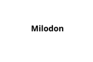 MILODON