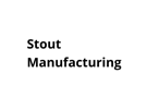 Stout Manufacturing