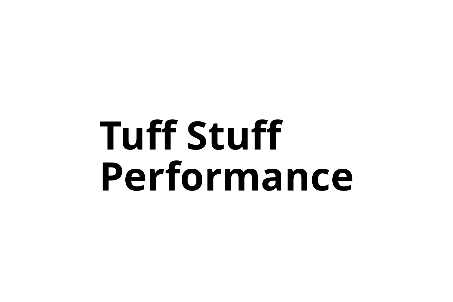 Tuff Stuff Performance