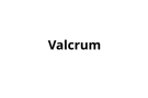 Valcrum