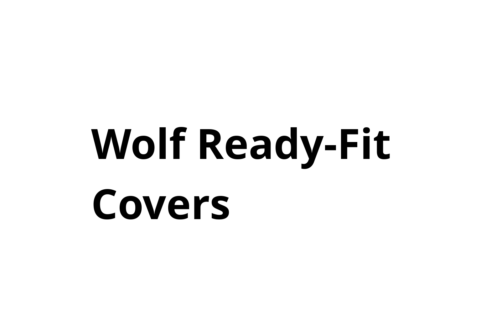 Wolf Ready-Fit Covers