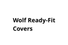 Wolf Ready-Fit Covers